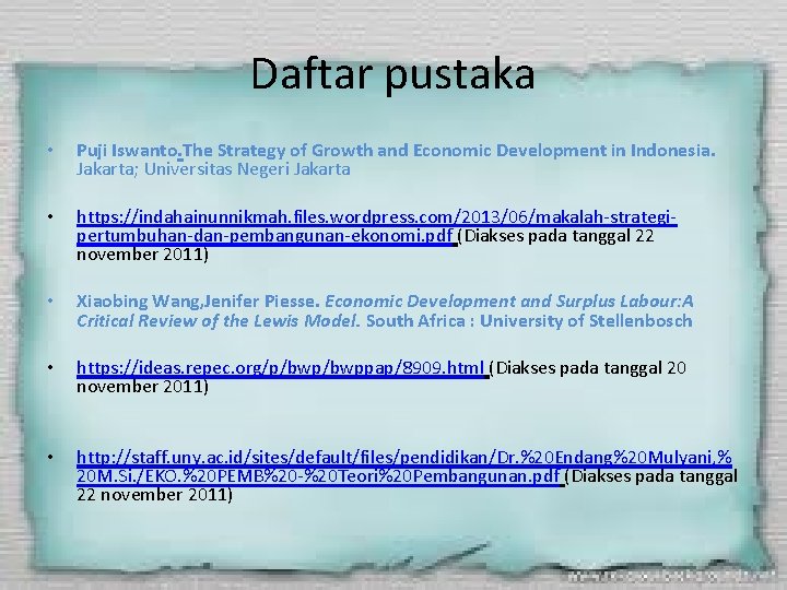 Daftar pustaka • Puji Iswanto. The Strategy of Growth and Economic Development in Indonesia.