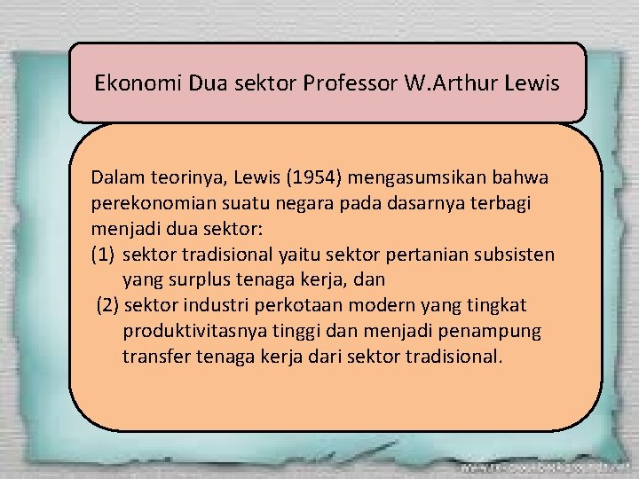 Ekonomi Dua sektor Professor W. Arthur Lewis Dalam teorinya, Lewis (1954) mengasumsikan bahwa perekonomian