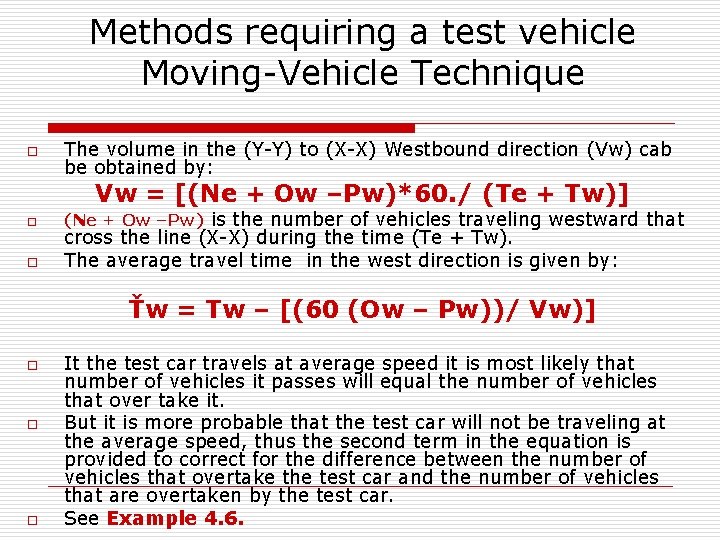 Methods requiring a test vehicle Moving-Vehicle Technique o The volume in the (Y-Y) to