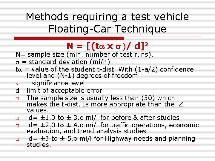 Methods requiring a test vehicle Floating-Car Technique N = [(ta x s )/ d]2