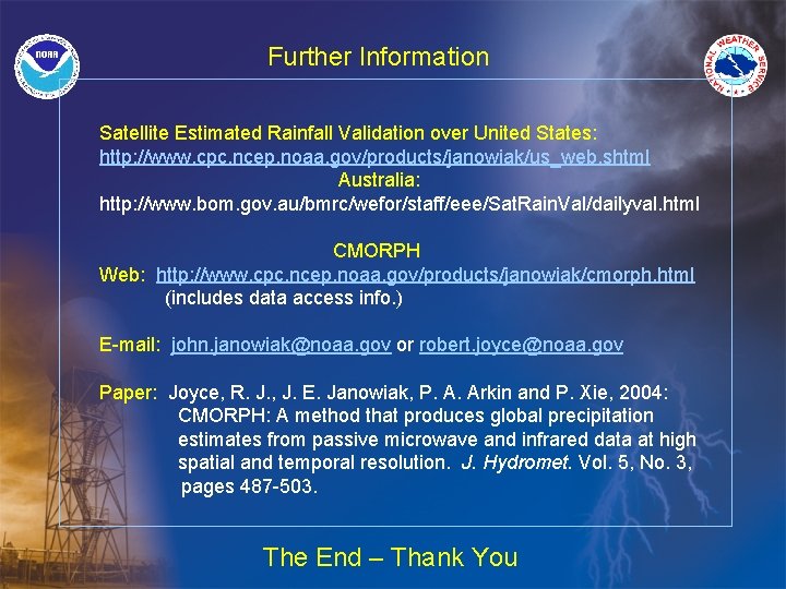 Further Information Satellite Estimated Rainfall Validation over United States: http: //www. cpc. ncep. noaa.