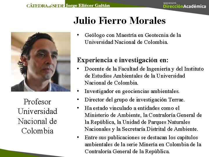 Julio Fierro Morales • Geólogo con Maestría en Geotecnia de la Universidad Nacional de