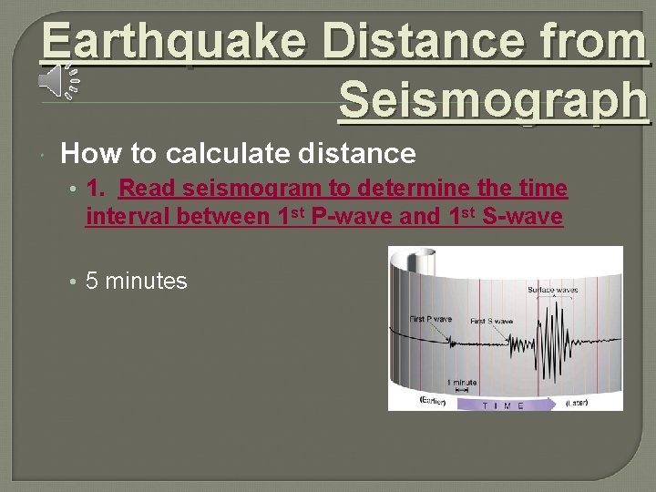 Earthquake Distance from Seismograph How to calculate distance • 1. Read seismogram to determine Earthquake Distance from Seismograph How to calculate distance • 1. Read seismogram to determine