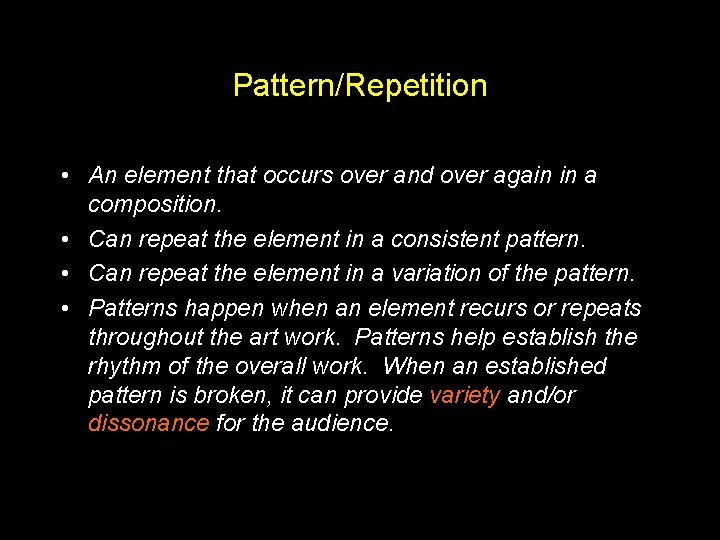 Pattern/Repetition • An element that occurs over and over again in a composition. •