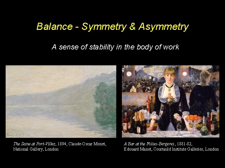 Balance - Symmetry & Asymmetry A sense of stability in the body of work