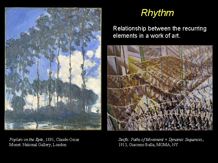 Rhythm Relationship between the recurring elements in a work of art. Poplars on the
