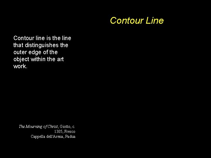 Contour Line • Contour line is the line that distinguishes the outer edge of