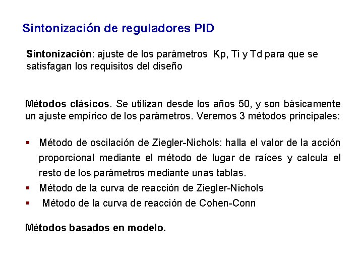 Sintonización de reguladores PID Sintonización: ajuste de los parámetros Kp, Ti y Td para