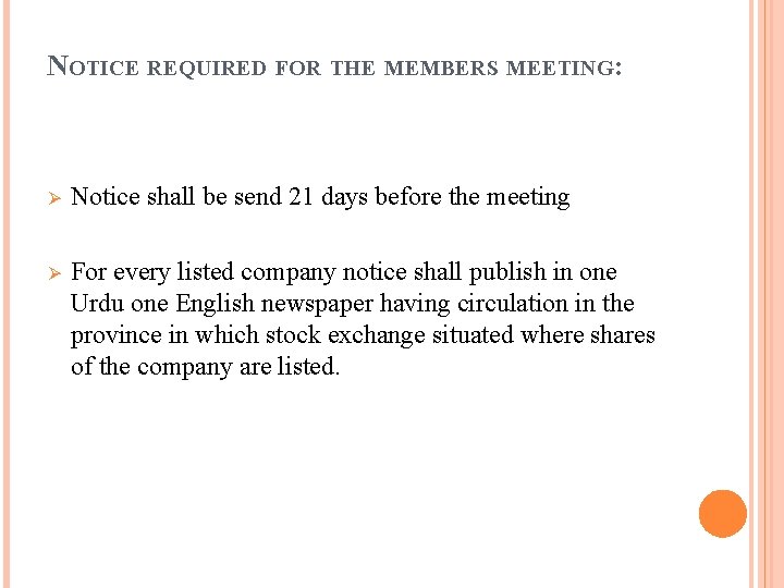 NOTICE REQUIRED FOR THE MEMBERS MEETING: Ø Notice shall be send 21 days before