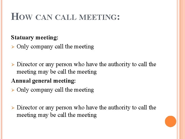 HOW CAN CALL MEETING: Statuary meeting: Ø Only company call the meeting Director or