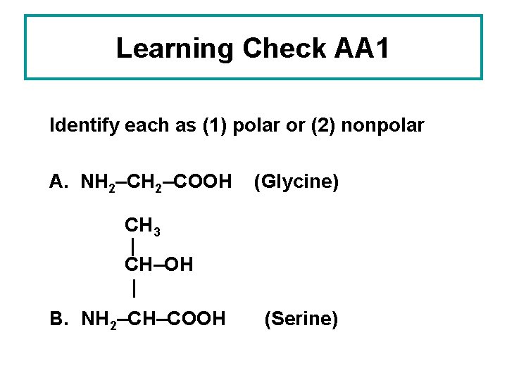 Learning Check AA 1 Identify each as (1) polar or (2) nonpolar A. NH