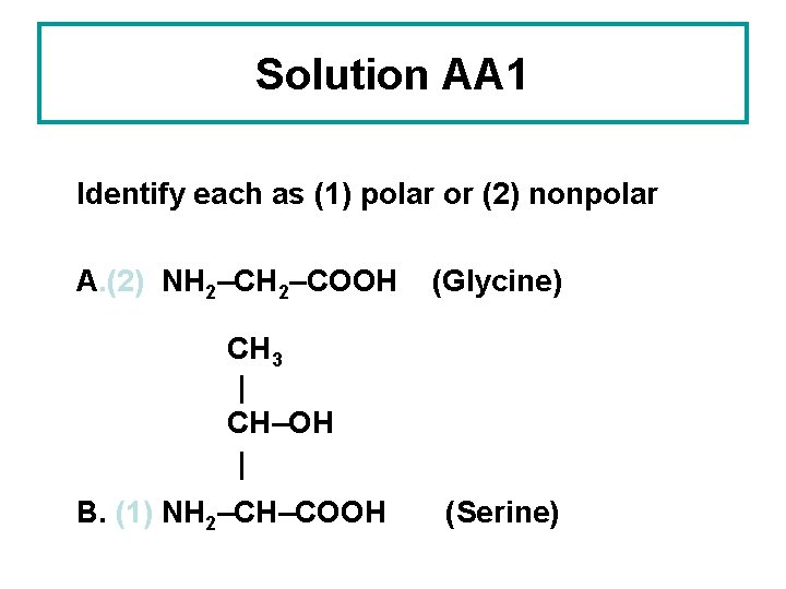 Solution AA 1 Identify each as (1) polar or (2) nonpolar A. (2) NH