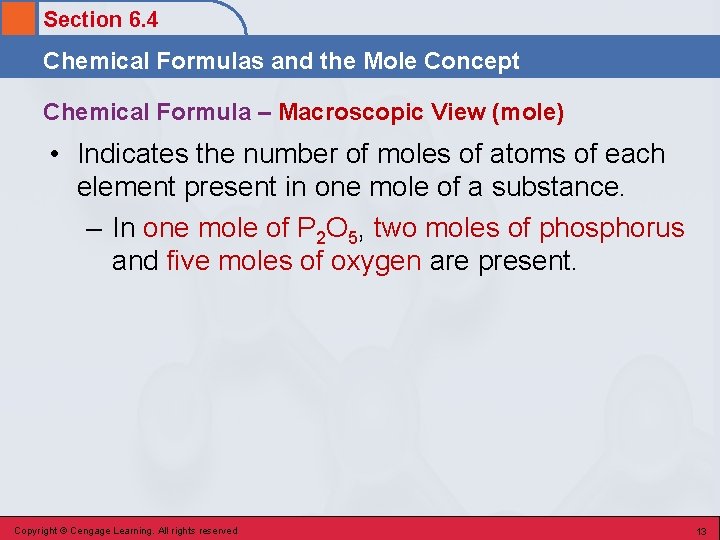 Section 6. 4 Chemical Formulas and the Mole Concept Chemical Formula – Macroscopic View