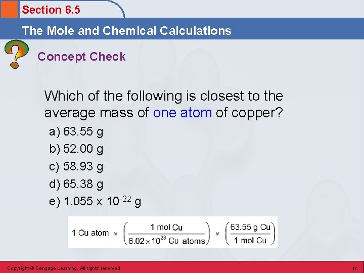 Section 6. 5 The Mole and Chemical Calculations Concept Check Which of the following