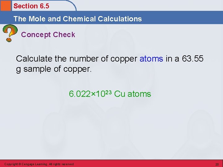 Section 6. 5 The Mole and Chemical Calculations Concept Check Calculate the number of