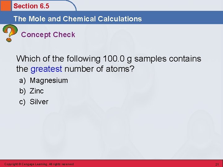 Section 6. 5 The Mole and Chemical Calculations Concept Check Which of the following