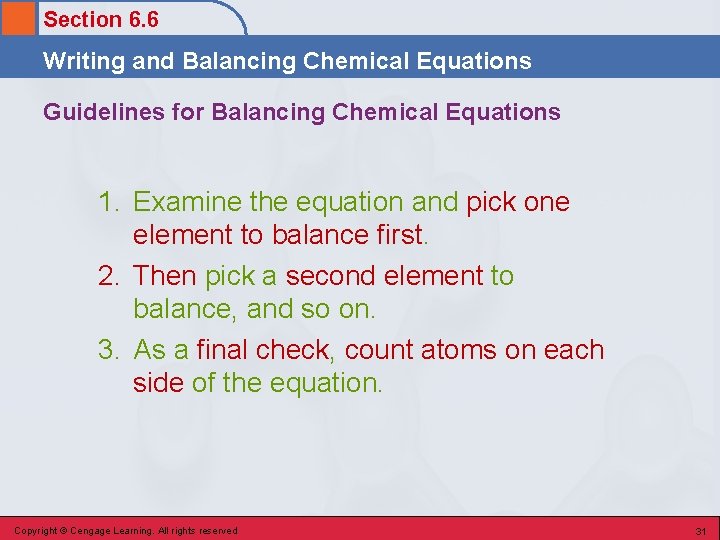 Section 6. 6 Writing and Balancing Chemical Equations Guidelines for Balancing Chemical Equations 1.