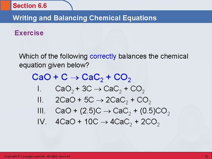 Section 6. 6 Writing and Balancing Chemical Equations Exercise Which of the following correctly