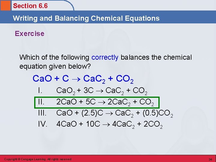 Section 6. 6 Writing and Balancing Chemical Equations Exercise Which of the following correctly