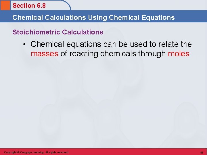 Section 6. 8 Chemical Calculations Using Chemical Equations Stoichiometric Calculations • Chemical equations can