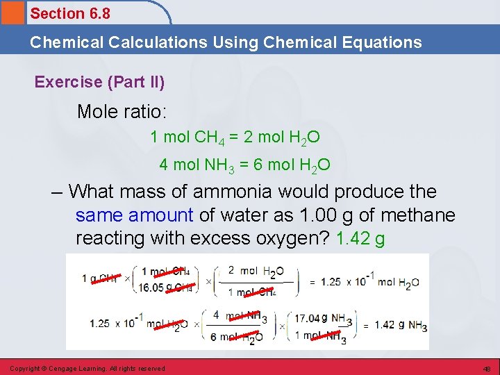 Section 6. 8 Chemical Calculations Using Chemical Equations Exercise (Part II) Mole ratio: 1