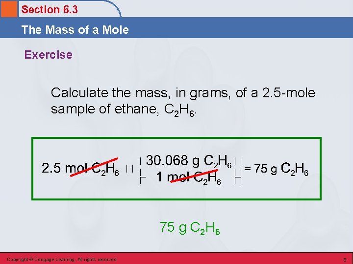 Section 6. 3 The Mass of a Mole Exercise Calculate the mass, in grams,