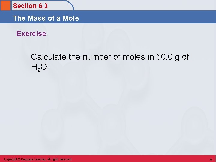 Section 6. 3 The Mass of a Mole Exercise Calculate the number of moles