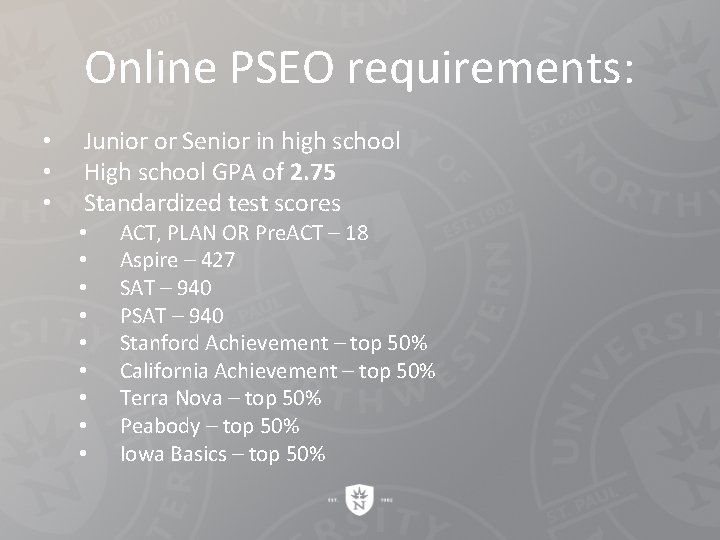 Online PSEO requirements: • • • Junior or Senior in high school High school