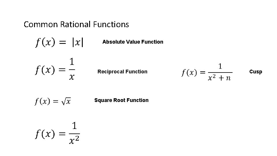 Common Rational Functions Absolute Value Function Reciprocal Function Square Root Function Cusp 