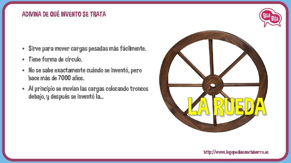 ADIVINA DE QUÉ INVENTO SE TRATA • Sirve para mover cargas pesadas más fácilmente.