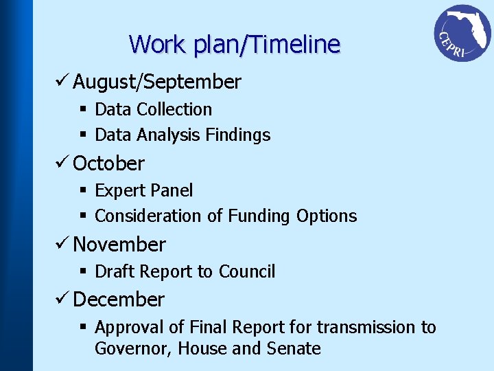 Work plan/Timeline ü August/September § Data Collection § Data Analysis Findings ü October §