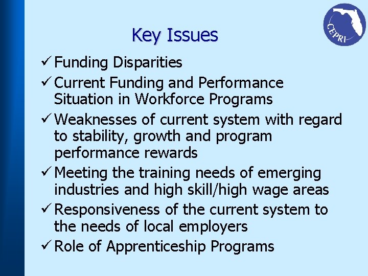 Key Issues ü Funding Disparities ü Current Funding and Performance Situation in Workforce Programs