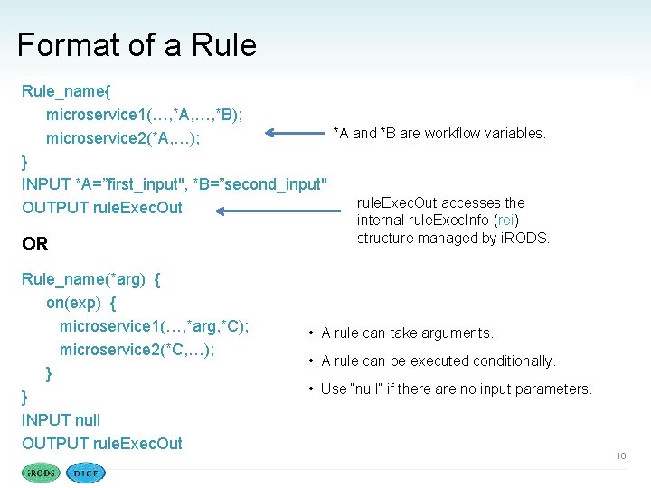 Format of a Rule_name{ microservice 1(…, *A, …, *B); *A and *B are workflow