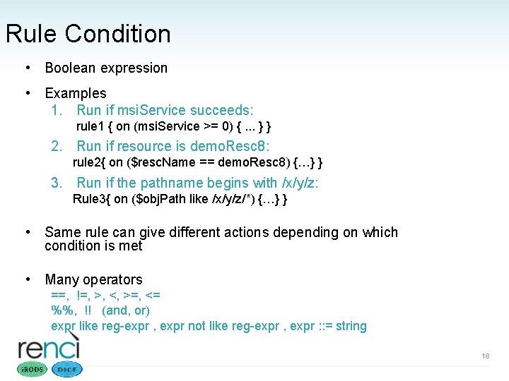 Rule Condition • Boolean expression • Examples 1. Run if msi. Service succeeds: rule