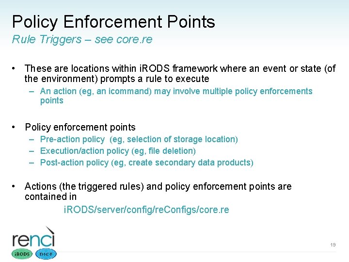 Policy Enforcement Points Rule Triggers – see core. re • These are locations within