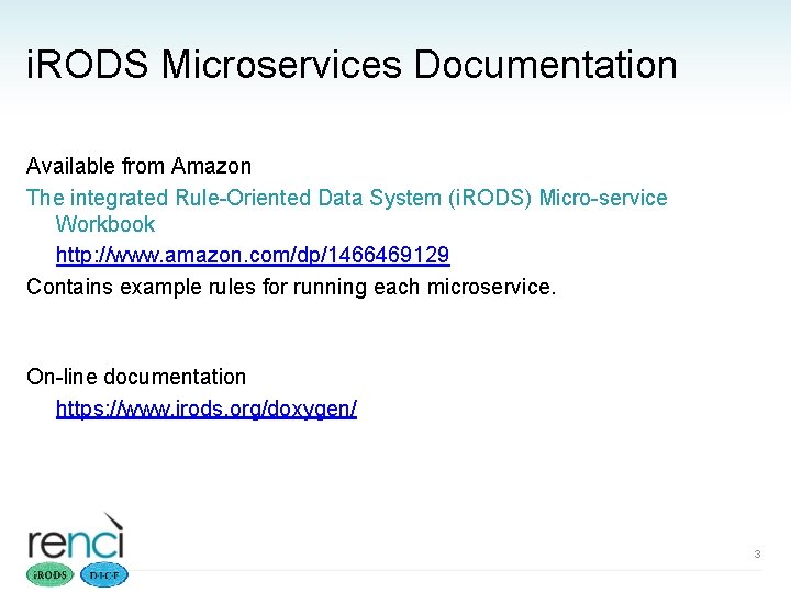i. RODS Microservices Documentation Available from Amazon The integrated Rule-Oriented Data System (i. RODS)