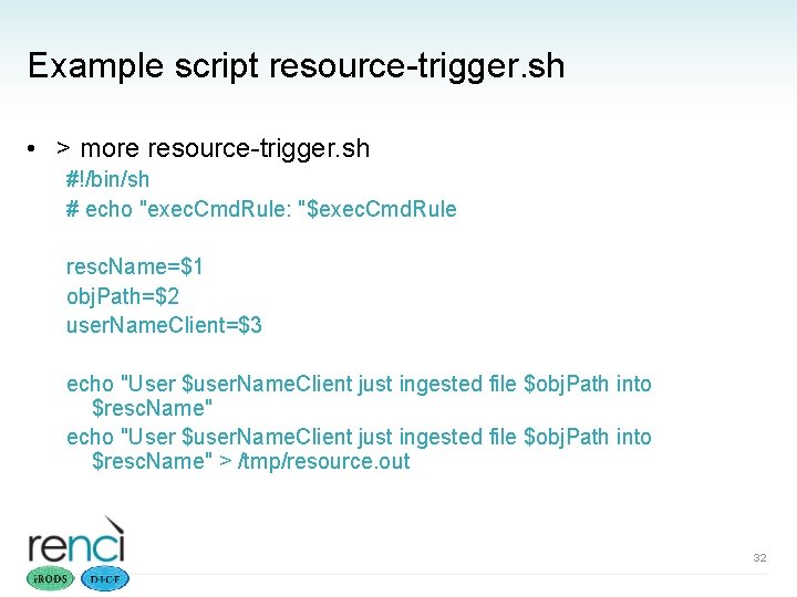 Example script resource-trigger. sh • > more resource-trigger. sh #!/bin/sh # echo "exec. Cmd.