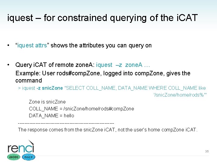 iquest – for constrained querying of the i. CAT • “iquest attrs” shows the