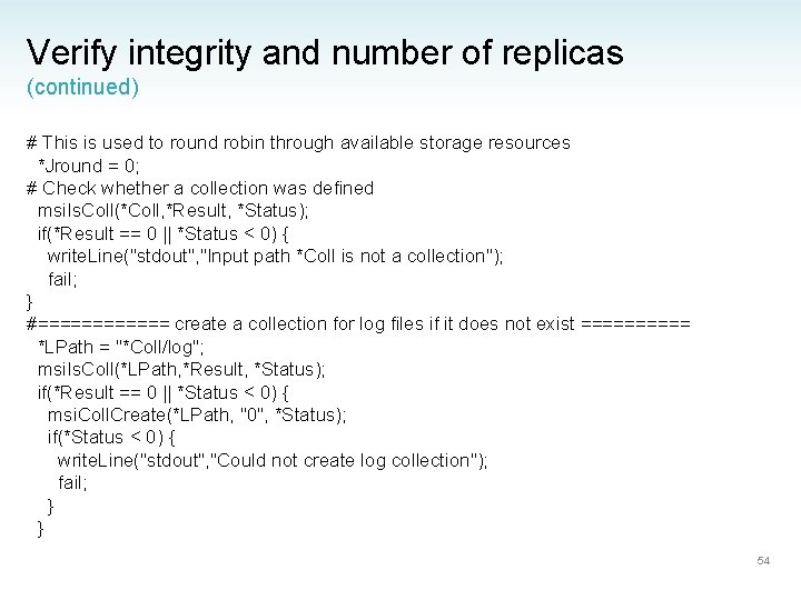 Verify integrity and number of replicas (continued) # This is used to round robin