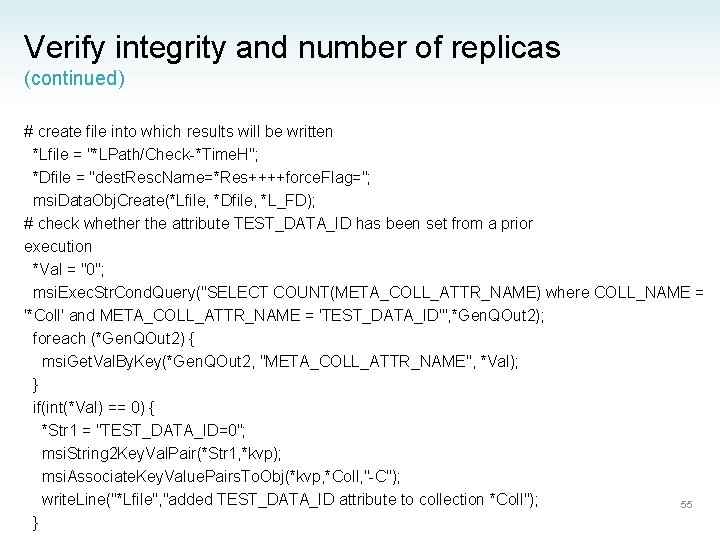 Verify integrity and number of replicas (continued) # create file into which results will