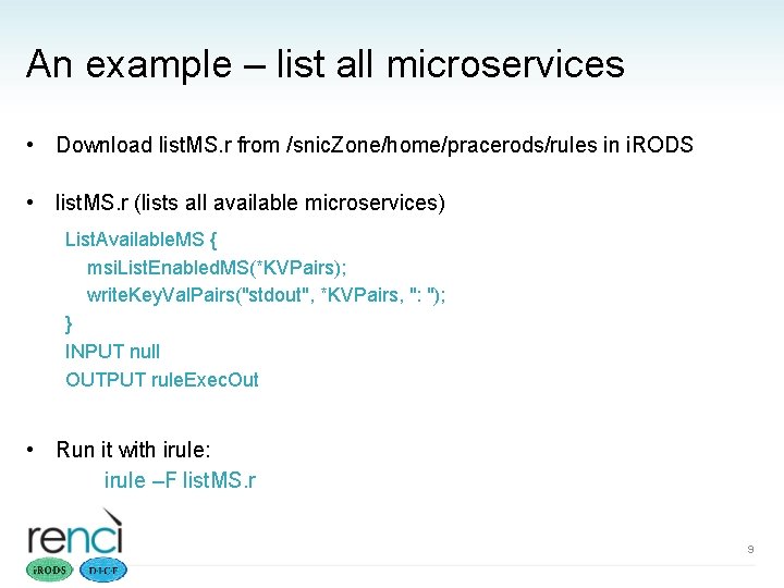 An example – list all microservices • Download list. MS. r from /snic. Zone/home/pracerods/rules