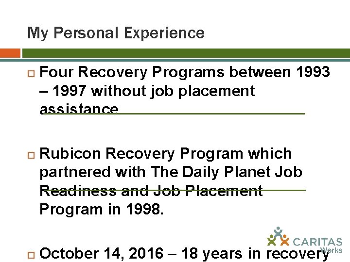 My Personal Experience Four Recovery Programs between 1993 – 1997 without job placement assistance