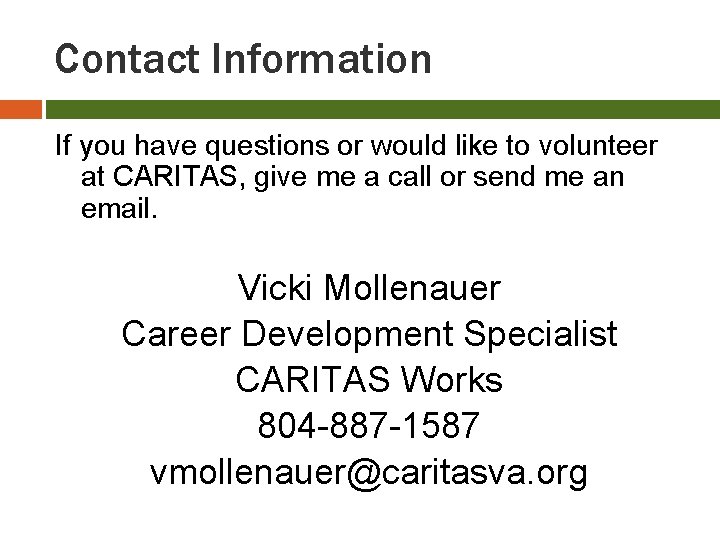 Contact Information If you have questions or would like to volunteer at CARITAS, give