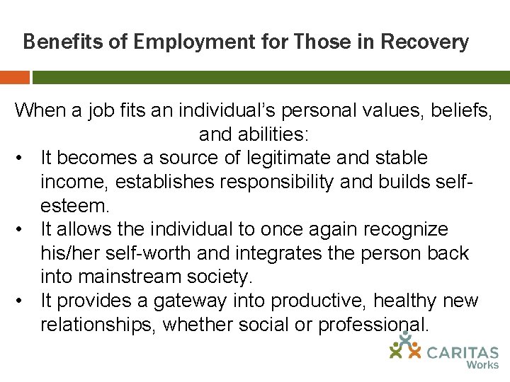 Benefits of Employment for Those in Recovery When a job fits an individual’s personal