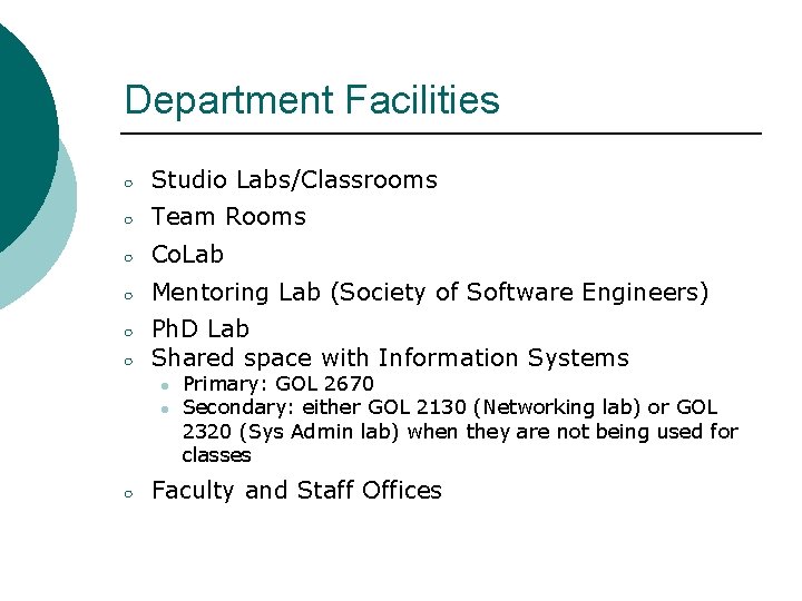 Department Facilities ○ Studio Labs/Classrooms ○ Team Rooms ○ Co. Lab ○ Mentoring Lab