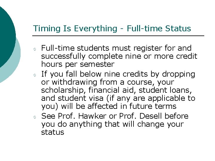 Timing Is Everything - Full-time Status ○ ○ ○ Full-time students must register for