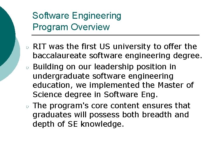 Software Engineering Program Overview ○ ○ ○ RIT was the first US university to