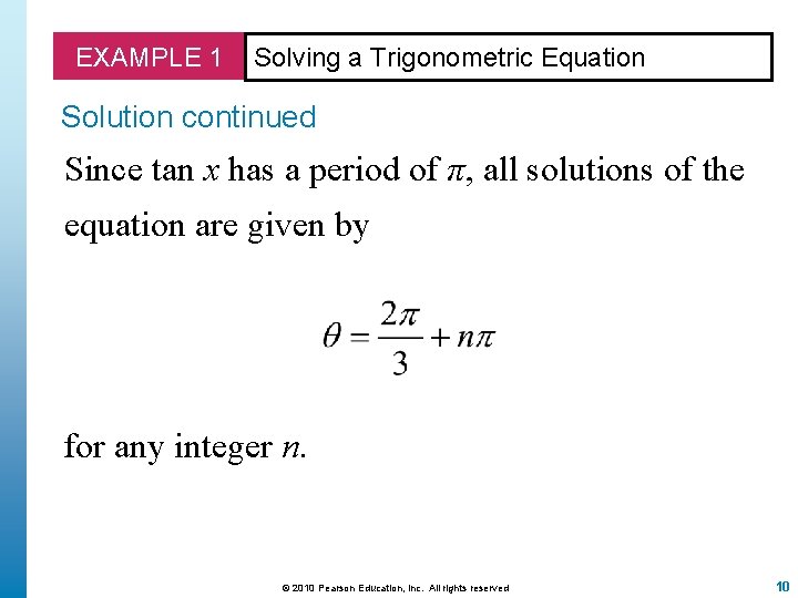 EXAMPLE 1 Solving a Trigonometric Equation Solution continued Since tan x has a period