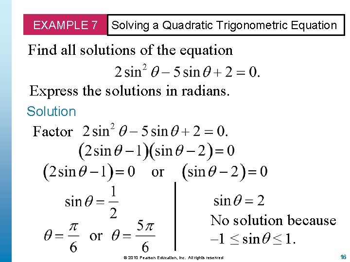 EXAMPLE 7 Solving a Quadratic Trigonometric Equation Find all solutions of the equation Express