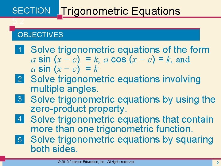 SECTION 5. 2 Trigonometric Equations OBJECTIVES 1 2 3 4 5 Solve trigonometric equations